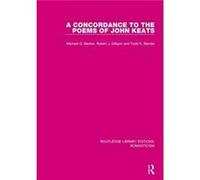 Concordance To The Poems Of John Keats Michael G Becker, Robert J Dilligan, Todd K Bender (Auteur)