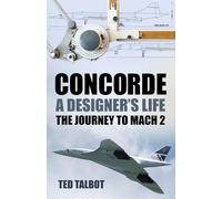 Concorde, a Designer's Life: The Journey to Mach 2