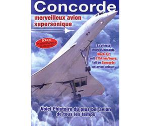 Concorde - L'histoire d'un merveilleux avion supersonique