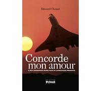 Concorde mon amour: Le petit télégraphiste devenu pilote du supersonique présidentiel