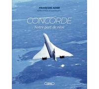 Concorde, Notre Part De Rêve