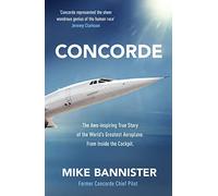 Concorde: The thrilling account of history’s most extraordinary airliner
