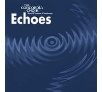 Concordia Choir - Echoes a Choral Collection
