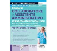 Concorsi collaboratore e assistente amministrativo aziende sanitarie locali (ASL). Prova scritta e pratica. Tracce ufficiali e atti svolti