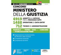 Concorsi Ministero della Giustizia - 6919 Addetti all’ufficio per il processo (UPP) - 1488 Operatore di Data Entry - 712 Tecnici di amministrazione - Manuale con teoria e quiz