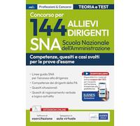 Concorso 144 allievi dirigenti SNA (Scuola Nazionale dell'Amministrazione). Competenze dei dirigenti della PA. Con software di simulazione
