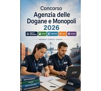 Concorso Agenzia delle Dogane e Monopoli 2026: Preparazione ADM: diritto doganale, accise, amministrativo, tributario, logica, inglese, informatica e test