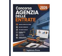 Concorso Agenzia delle Entrate 2026: Manuale Completo di Teoria • 500 Quiz Commentati • 100 Quesiti Avanzati • 20 Simulazioni Complete • Casi Pratici • Schemi di Ripasso e Strategie per la Prova
