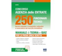 Concorso agenzia delle entrate 250 funzionari tecnici. Manuale di teoria e quiz per la prova unica scritta. Con tutor digitale