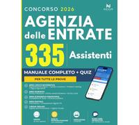 Concorso Agenzia delle Entrate 335 Assistenti 2026: Manuale di teoria e quiz per tutte le prove (con App di flashcard per lo studio rapido)
