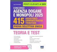 Concorso Agenzia Dogane e Monopoli 2025 - 415 Assistenti Amministrativi Tributari. Prova Selettiva Unica. Teoria e Test