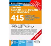 Concorso Agenzia Dogane e Monopoli - 415 Assistenti Amministrativi Tributari - Manuale completo per la prova selettiva unica