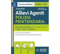 Concorso allievi agenti polizia penitenziaria. Manuale completo per la preparazione a tutte le fasi di selezione. Con software di simulazione