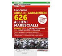 Concorso Arma dei Carabinieri 626 allievi marescialli. Manuale per la prova preliminare e della prova scritta di italiano. Con estensioni online. Con software di simulazione. Con videolezioni