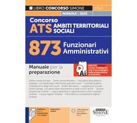 Concorso ATS Ambiti Territoriali Sociali 873 funzionari amministrativi. Manuale. Con software per la simulazione della prova