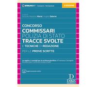 Concorso commissari Polizia di Stato. Tracce svolte e tecniche di redazione per le prove scritte. Nuova ediz. Con Aggiornamento online