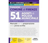 Concorso Comune di Firenze 51 Agenti di Polizia Municipale - Area degli Istruttori - Manuale per la preparazione della prova scritta