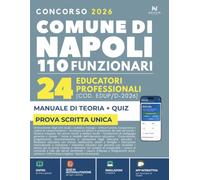 Concorso Comune di Napoli 110 Funzionari - 24 Educatori professionali (COD. EDUP/D-2026): Manuale di Preparazione e Quiz (App Inclusa con Flashcard e Simulazioni)