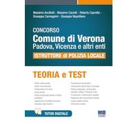 Concorso Comune di Verona, Padova, Vicenza e altri enti. Istruttore di Polizia locale. Teoria e test. Con tutor digitale