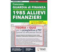 Concorso Guardia di Finanza 2025/26 - 1985 Allievi Finanzieri: Manuale completo per la preselettiva: strategia di studio, teoria essenziale, 2 simulazioni e programmi PEF 6-8 settimane