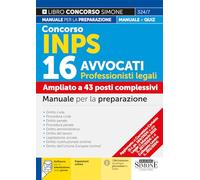 Concorso INPS 16 Avvocati. Professionisti legali. Manuale per la preparazione. Ampliato a 43 posti complessivi. Con espansioni online. Con software di simulazione