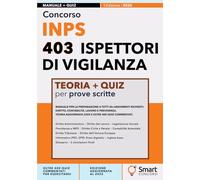 Concorso INPS 403 Ispettori di Vigilanza: Manuale per la preparazione a tutti gli argomenti richiesti: diritto, contabilità, lavoro e previdenza. Teoria aggiornata 2025 e oltre 400 quiz commentati