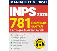 Concorso INPS 781 Funzionari Sanitari: Tutto ciò di cui hai bisogno per vincere: materiali aggiornati, test interattivi e audiolezioni | Espansione web esclusiva