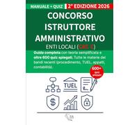 Concorso Istruttore Amministrativo Enti Locali (Cat. C): Guida completa con teoria semplificata e oltre 600 quiz spiegati. Tutte le materie dei bandi ... (procedimento, TUEL, appalti, contabilità)