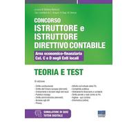 Concorso istruttore e istruttore direttivo contabile. Area economico-finanziaria Cat. C e D negli enti locali. Teoria e test. Con software di simulazione