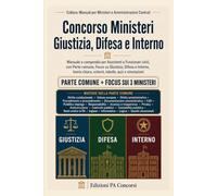 Concorso Ministeri Giustizia, Difesa e Interno: Manuale e compendio per Assistenti e Funzionari civili, con Parte comune, Focus su Giustizia, Difesa e ... chiara, schemi, tabelle, quiz e simulazioni