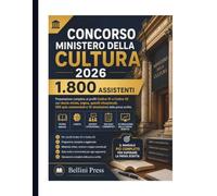 CONCORSO MINISTERO DELLA CULTURA 2026 - 1.800 ASSISTENTI: Preparazione completa ai profili Codice 01 e Codice 02 con teoria mirata, logica, quesiti ... e 10 simulazioni della prova scritta