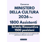 Concorso Ministero Della Cultura 2026 Per 1800 Assistenti: Scheda riassuntiva per la preparazione rapida alla prova scritta unica per il codice 01 - 1500 posizioni