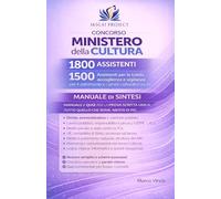 Concorso Ministero della Cultura - Manuale Tascabile di Sintesi per la Prova Scritta Unica: 1800 assistenti. 1500 Assistenti per la tutela, ... il patrimonio e i servizi culturali (Cod. 01)