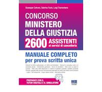 Concorso Ministero della Giustizia 2600 assistenti ai servizi di cancelleria. Manuale completo per prova scritta unica conforme al bando. Aggiornato al recente Decreto Sicurezza (D.L. 48/2025). Co...