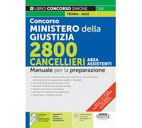 Concorso Ministero della Giustizia 2800 Cancellieri - Area Assistenti - Manuale per la preparazione