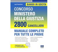 Concorso Ministero della Giustizia 2800 Cancellieri. Manuale completo per tutte le prove con TUTOR DIGITALE