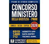 Concorso Ministero della Giustizia - PNRR 2026: I 30 quesiti situazionali spiegati con simulazioni commentate, mappe mentali e audio di ripasso per gestire la prova con metodo e sicurezza