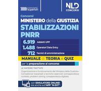 Concorso Ministero della Giustizia Stabilizzazioni PNRR per 6.919 addetti all'Ufficio per il processo, n. 1.488 operatori di Data Entry e n. 712 tecnici di amministrazione. Manuale di teoria e qui...