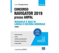 Concorso Navigator 2019 presso ANPAL. Con videolezioni e simulatore online. Manuale e quiz di logica e cultura generale (Vol. 1)