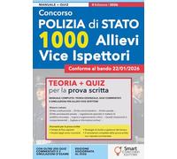 Concorso Polizia di Stato - 1000 Allievi Vice Ispettori: Manuale completo per la prova scritta - Teoria, quesiti situazionali e simulazioni d’esame