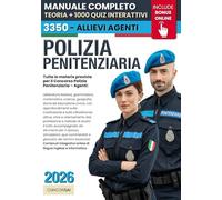 CONCORSO POLIZIA PENITENZIARIA: Manuale Completo per Superare Selezione: Cultura Generale, Educazione Civica, Preparazione alla Selezione e Metodo di Studio. +1000 QUIZ Interattivi e Risorse ONLINE