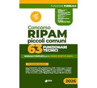 Concorso Ripam Piccoli Comuni: 63 Funzionari Tecnici: Manuale completo per la prova scritta unica