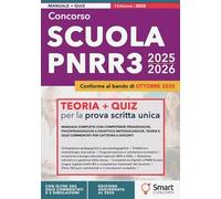 Concorso Scuola PNRR3 2025/26: Manuale completo per la prova scritta unica - Competenze pedagogiche, psicopedagogiche e didattico-metodologiche, teoria e quiz commentati per cattedra e docenti
