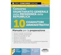 Concorso Segretariato generale della Presidenza della Repubblica. 10 coadiutori amministrativi. Manuale per la preparazione