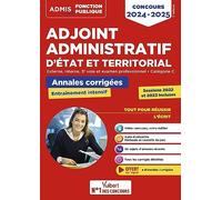 Concours Adjoint administratif - Catégorie C - Annales corrigées - Session 2023 incluse: État et territorial - Concours 2024-2025