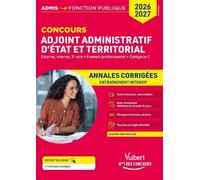 Concours Adjoint Administratif D'état Et Territorial - Externe, Interne, 3e Voie, Examen Professionnel, Catégorie C. Annales Corrigées