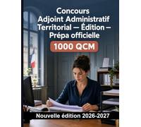Concours Adjoint Administratif Territorial - Édition - Prépa officielle: 1000 QCM pratiques: Révision ciblée : collectivités territoriales, accueil, archivage et rédaction administrative