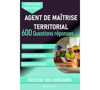 Concours Agent de maîtrise territorial. 600 questions réponses. Concours 2025-2026: réviser et réussir son concours d'agent de maitrise territorial