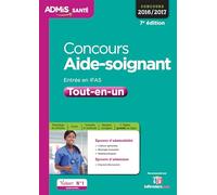 Concours Aide-soignant - Entrée en IFAS - Tout-en-un: Concours 2016-2017