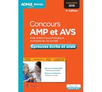 Concours AMP et AVS - Épreuves écrite et orale - Entraînement: Aide médico-psychologique et Auxiliaire de vie sociale - Concours 2016